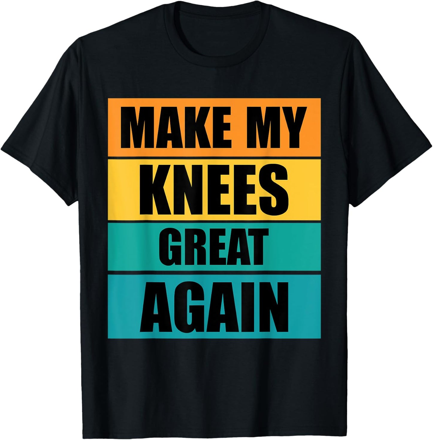 Funny Make My Knee Great Again Knee Injury Recovery T-Shirt - T-Shirt | Black