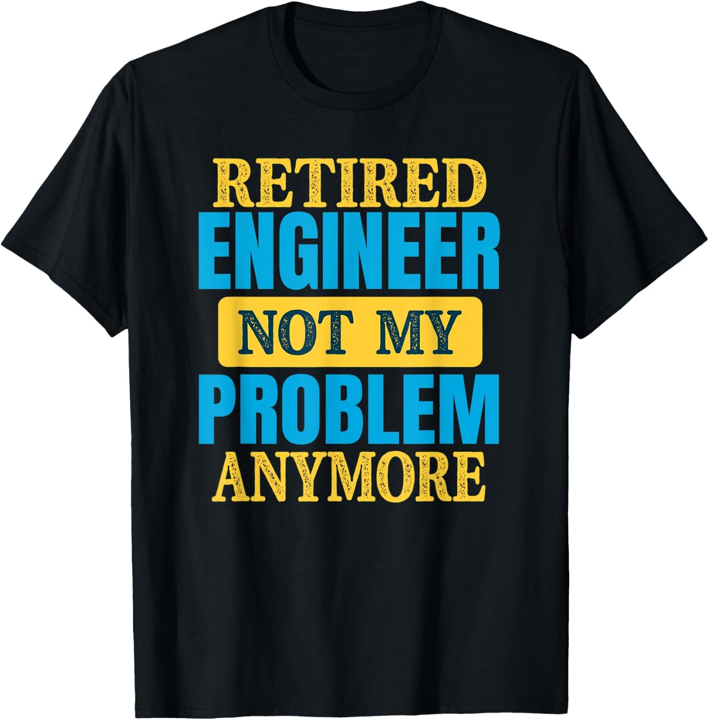 Funny Retired Engineer Joke Retirement Party T-Shirt - T-Shirt | Black