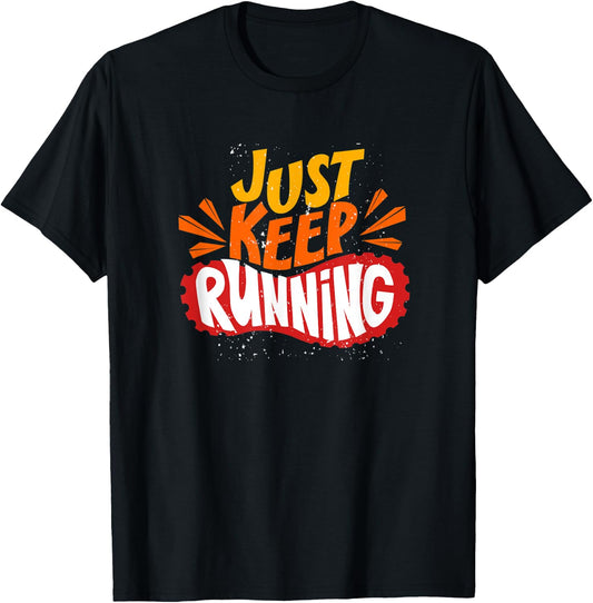 Just keep running Marathon Funny Gift Running T-Shirt - T-Shirt | Black