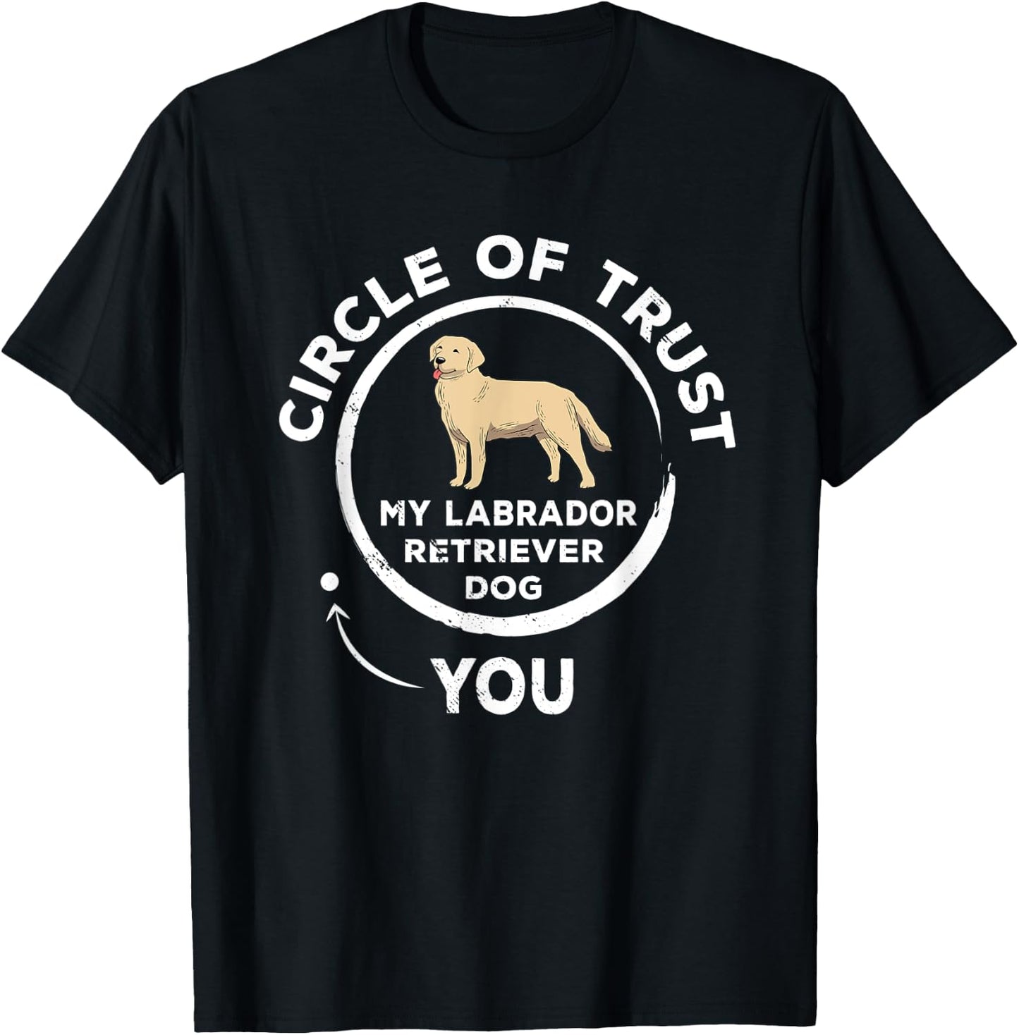 Circle of Trust Labrador Retriever Gift Pet Owner Funny Vet T-Shirt - T-Shirt | Black
