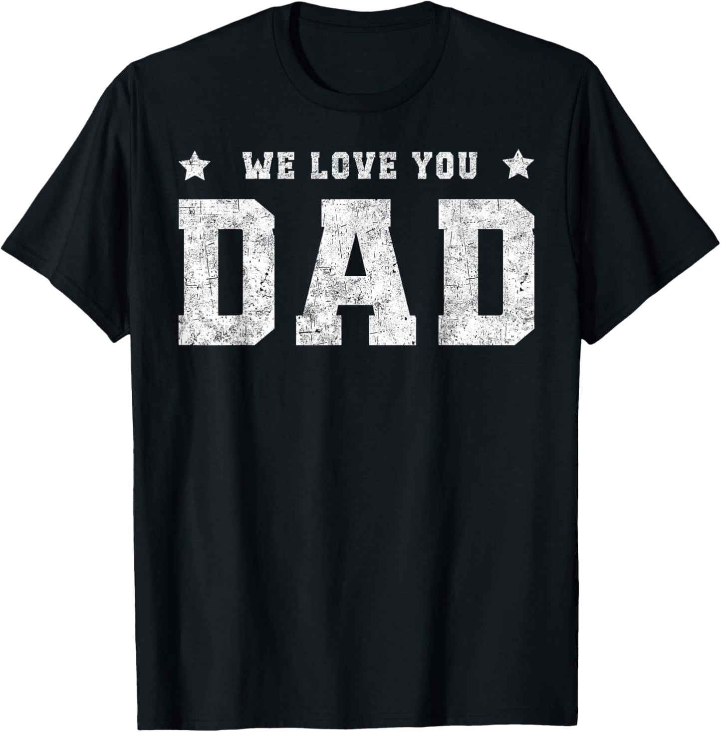 We Love You Dad Father Daddy Family Matching Father's Day T-Shirt - T-Shirt | Black
