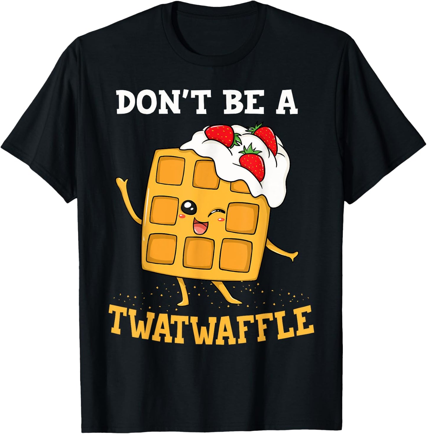 Don't Be A Twatwaffle Gift Waffle Maker T-Shirt - T-Shirt | Black