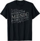 A Day Without Music Is Like Just Kidding I Have no Idea Gift T-Shirt - T-Shirt | Black