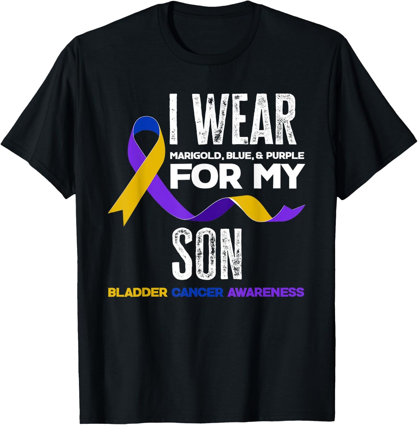 I Wear Marigold, Blue & Purple For My Son Bladder Cancer T-Shirt - T-Shirt | Black