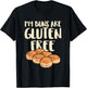 My Buns Are Gluten Free Shirts, No Cure Without U T-Shirt - T-Shirt | Black