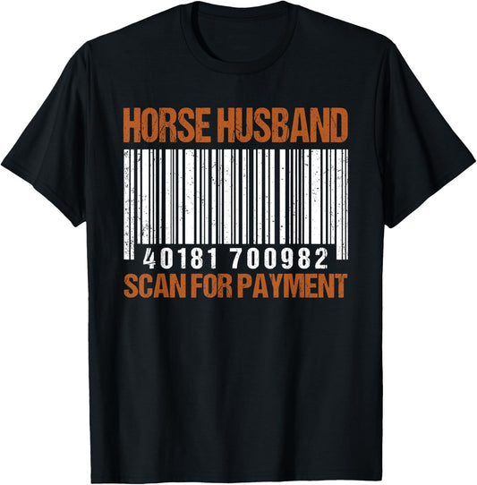 Horse husband scan for payment shirt T-Shirt - T-Shirt | Black