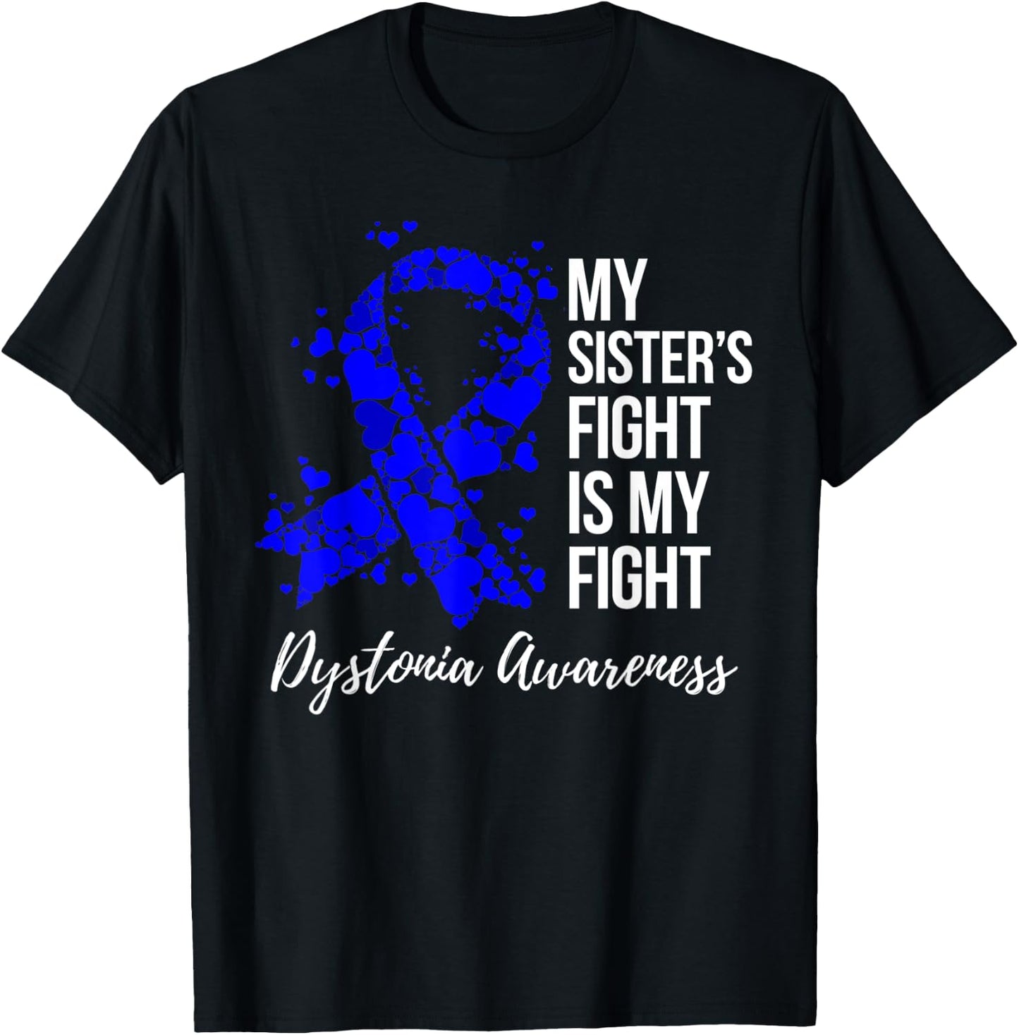 My Sister’s Fight Is My Fight Dystonia Awareness T-Shirt - T-Shirt | Black