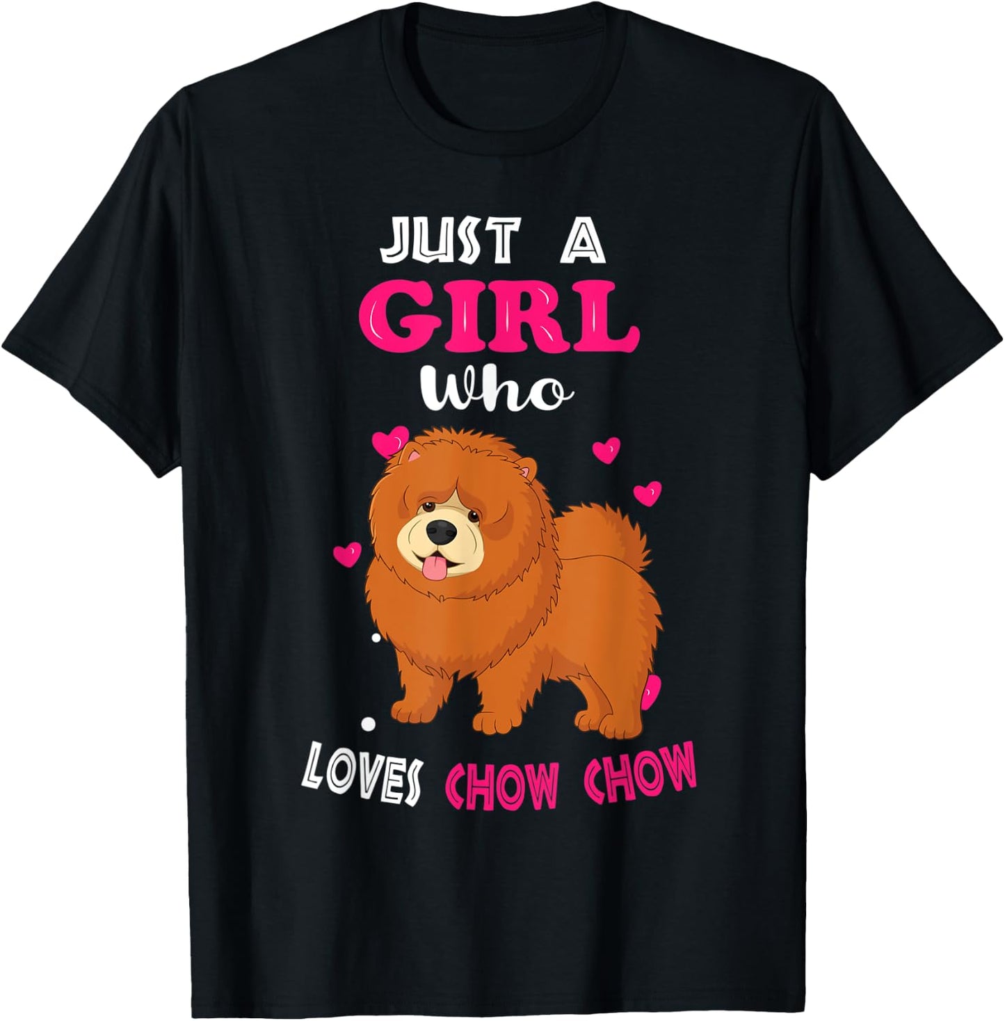 Just a Girl Who Loves Chow Chow - Funny Chow Chow Lover Girl T-Shirt - T-Shirt | Black