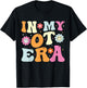 In My OT Era In My Occupational Therapy Era OT Therapist T-Shirt - T-Shirt | Black