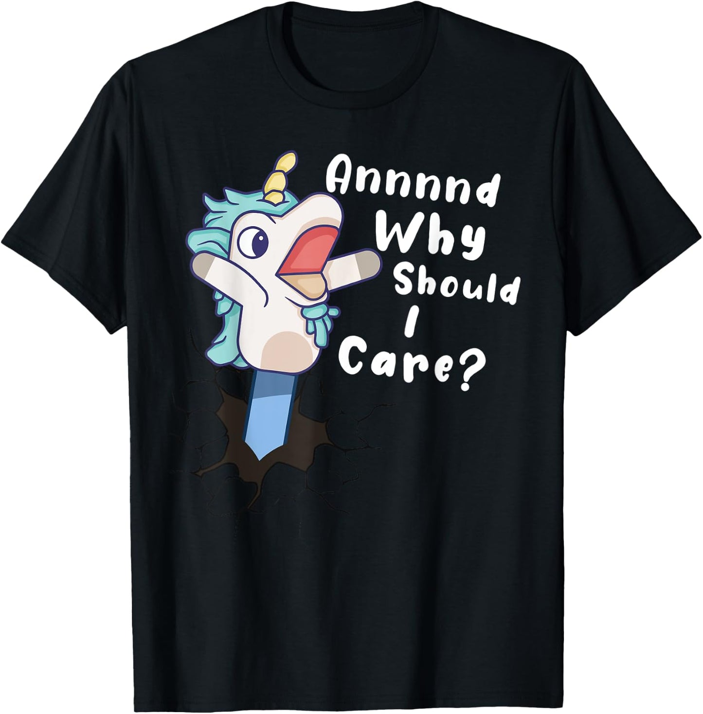 And Why Should I Care? Funny Sarcastic Unicorn Gifts T-Shirt - T-Shirt | Black
