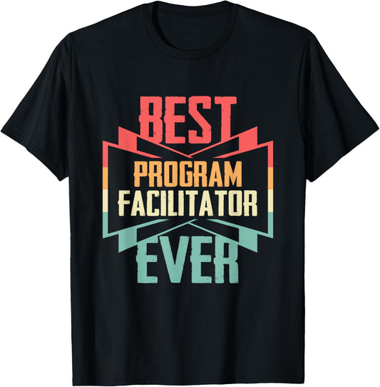 Vintage Best Program Facilitator Ever T-Shirt - T-Shirt | Black