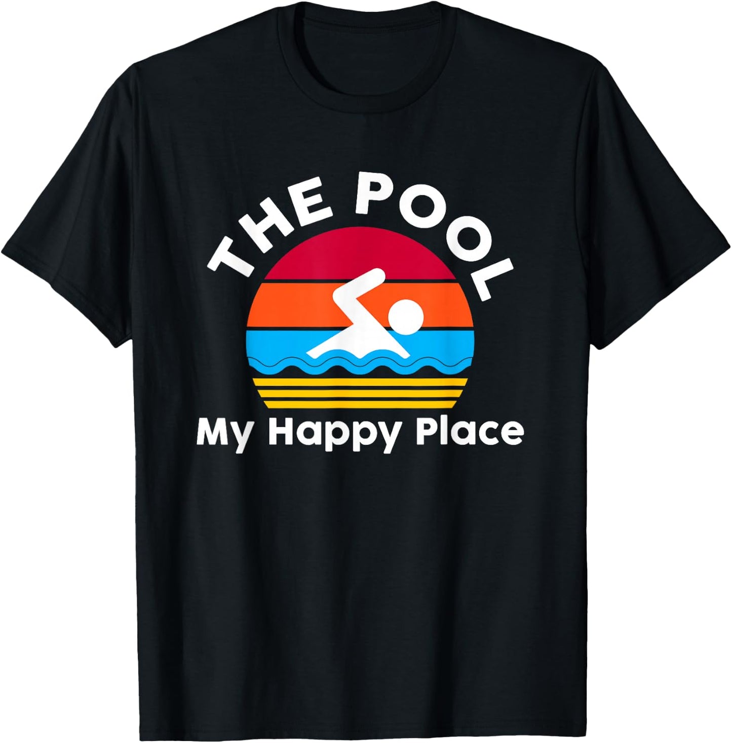 The Pool is My Happy Place Swimming Gift Quote T-Shirt - T-Shirt | Black
