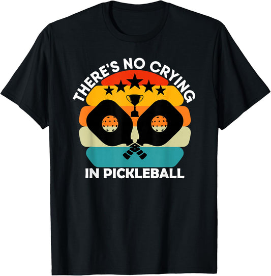 Theres No Crying In Pickleball Sports Love Funny Retro T-Shirt - T-Shirt | Black