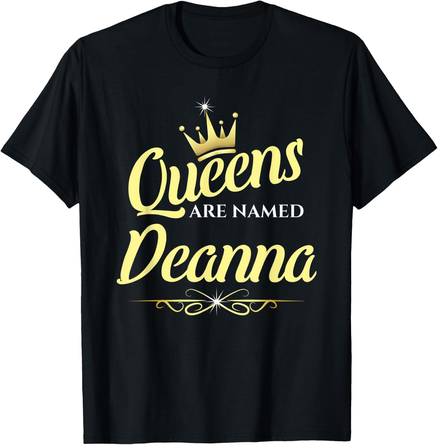Queens Are Named Deanna T-Shirt - T-Shirt | Black