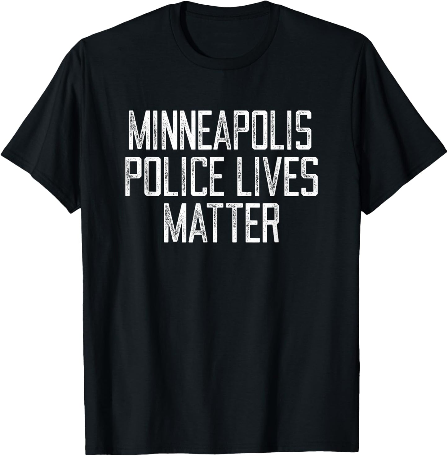 Minneapolis Police Lives Matter! Minnesota Police Support T-Shirt - T-Shirt | Black