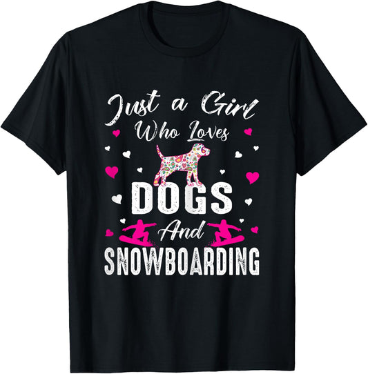 Just A Girl Who Loves Dogs And Snowboarding Dog Lover Girl T-Shirt - T-Shirt | Black