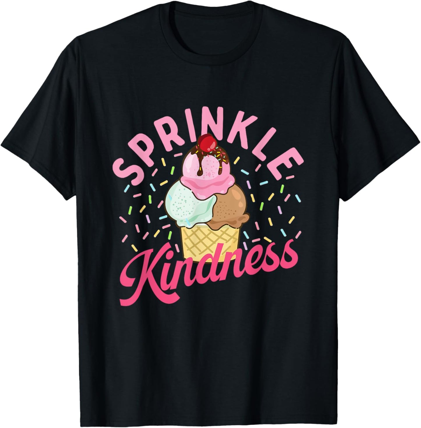 Sprinkle Kindness - Ice Cream Lover Gelato Sweet Tooth T-Shirt - T-Shirt | Black