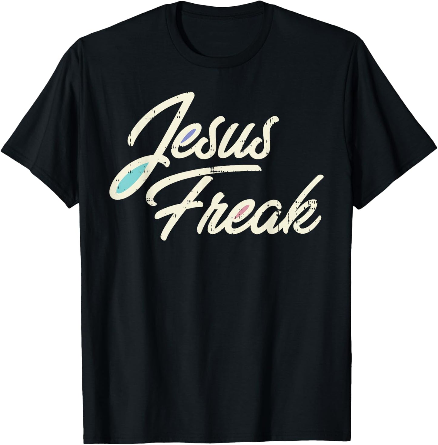 Jesus Freak God Christ Religious Christian Catholic Gift T-Shirt - T-Shirt | Black