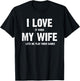 I Love It When My Wife Lets Me Play Video Games T-Shirt - T-Shirt | Black