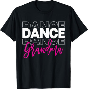 Dance Grandma Dancing Life Girls Women Dancer Cute T-Shirt - T-Shirt | Black