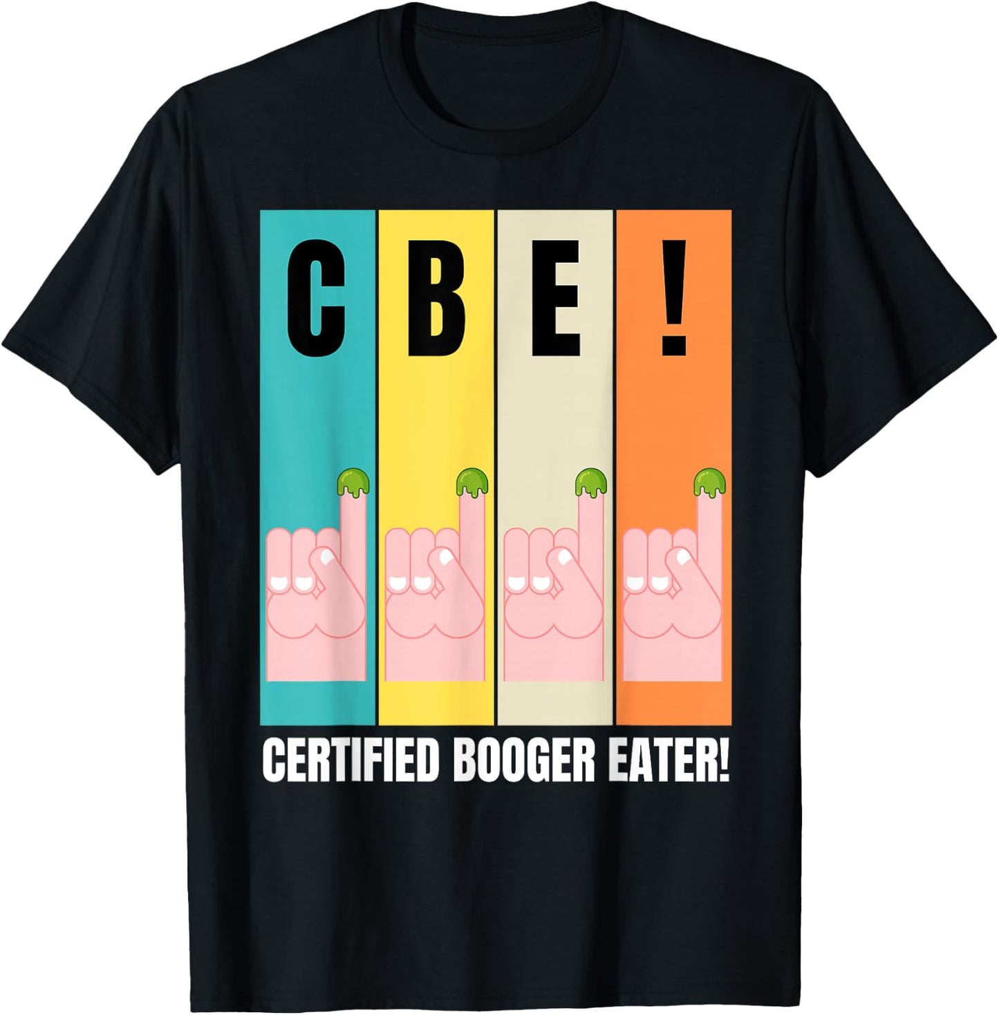 Funny Picking Bogeys & Boogers, Certified Booger Eater T-Shirt - T-Shirt | Black