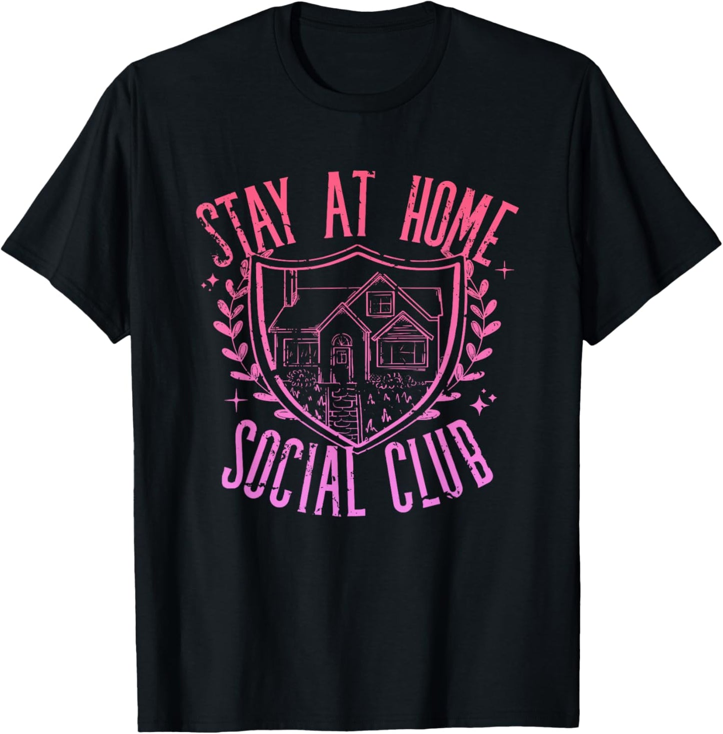 Stay At Home Social Club Funny Apparel T-Shirt - T-Shirt | Black