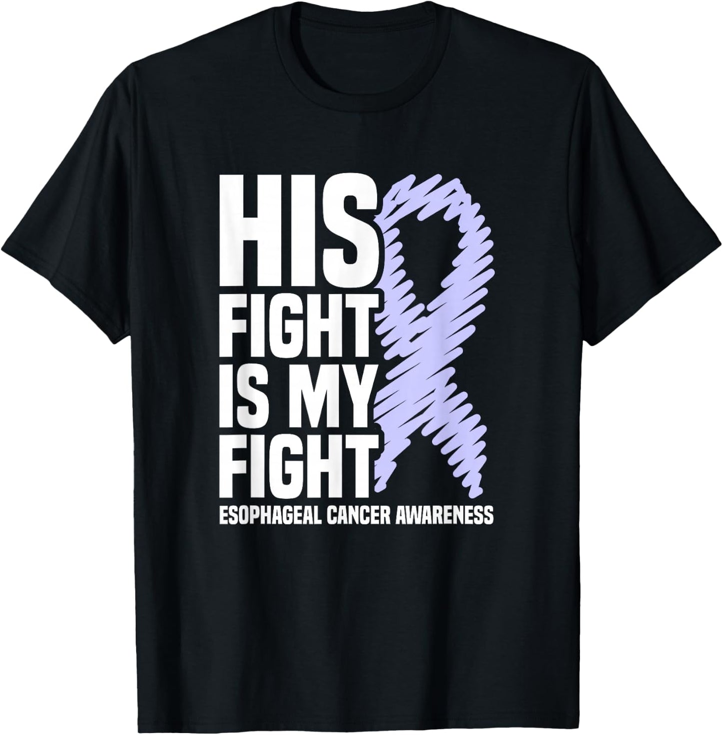 His Fight Is My Fight Periwinkle Esophageal Cancer Awareness T-Shirt - T-Shirt | Black