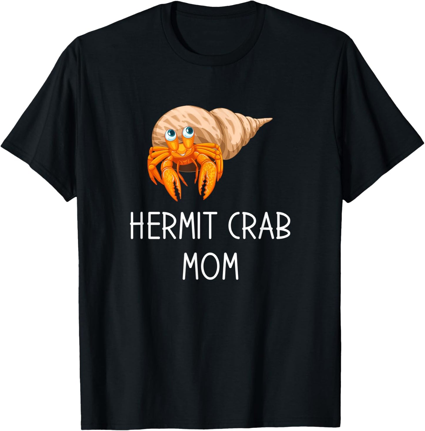 Hermit Crab Mom, funny crab pet T-Shirt - T-Shirt | Black
