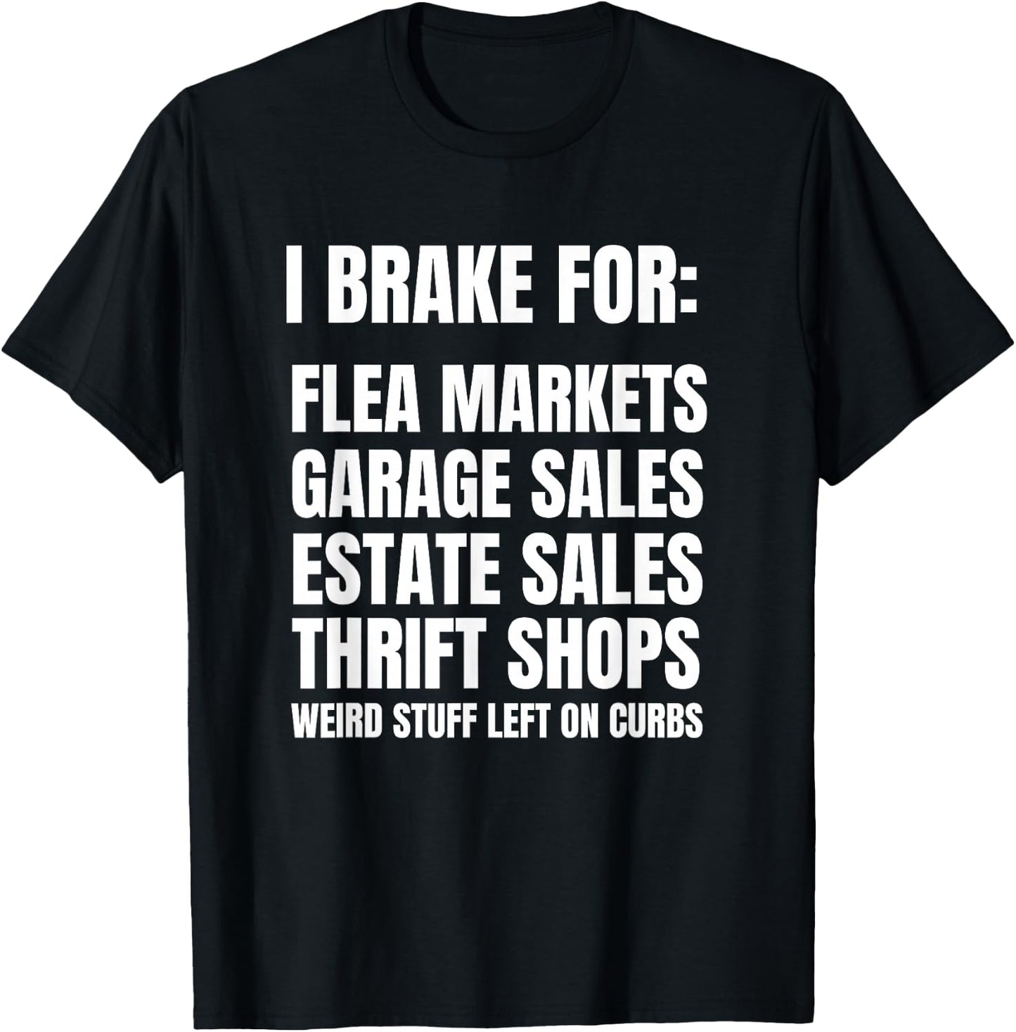 I Brake For Garage Sales Funny Yard Sale Lover Gift T-Shirt - T-Shirt | Black