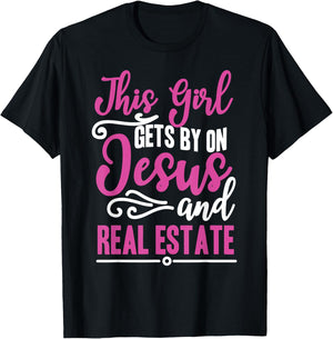 This Girl Gets By On Jesus and Real Estate Funny Realtor T-Shirt - T-Shirt | Black
