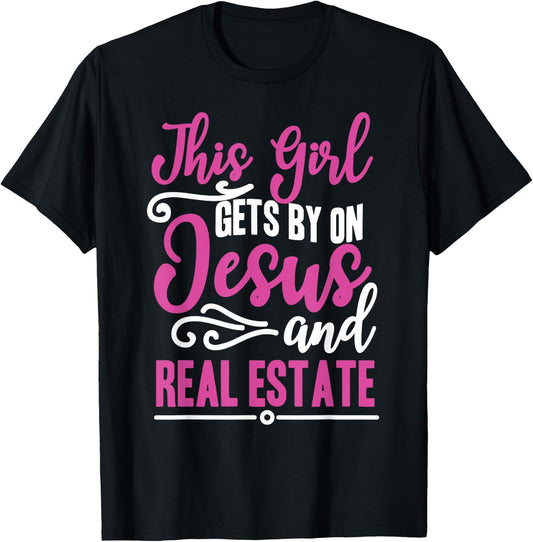 This Girl Gets By On Jesus and Real Estate Funny Realtor T-Shirt - T-Shirt | Black