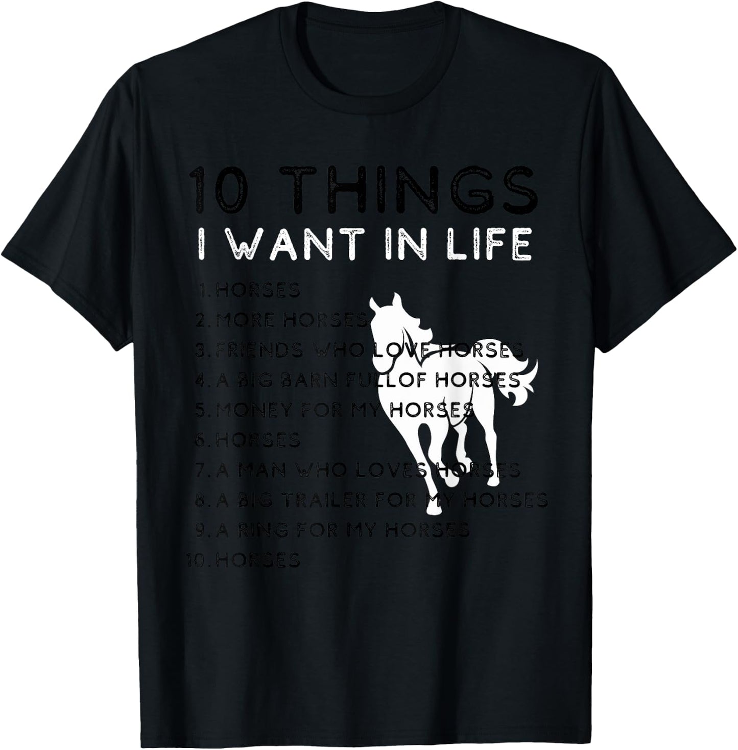 TenThings I Want In My Life Horses More Horses Horse Graphic T-Shirt - T-Shirt | Black