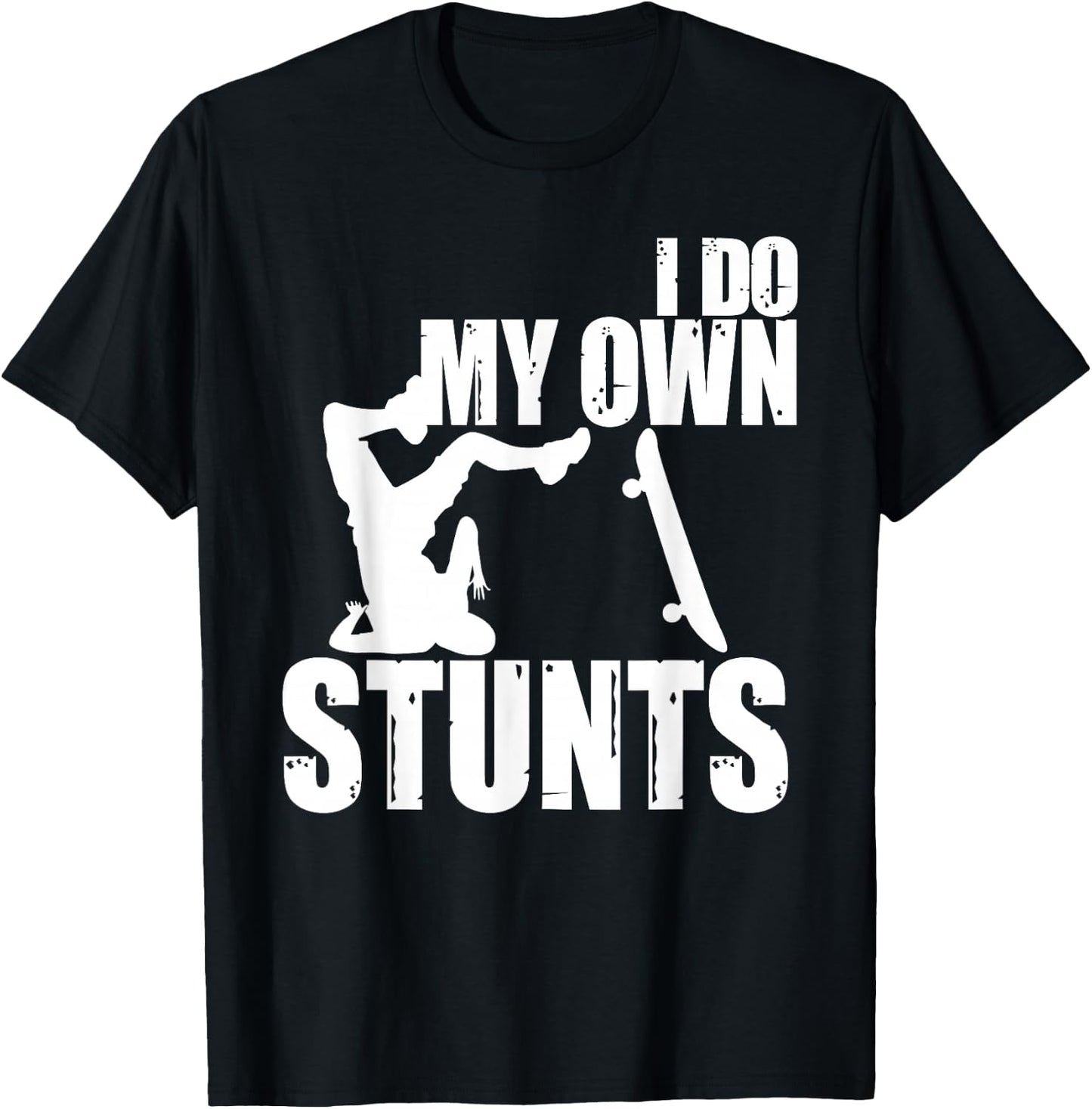 Funny I Do My Own Stunts | Skateboarding Gift Boys Girls T-Shirt - T-Shirt | Black