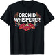 Funny Orchid Gift Women Cool Orchid Flower Whisperer T-Shirt - T-Shirt | Black