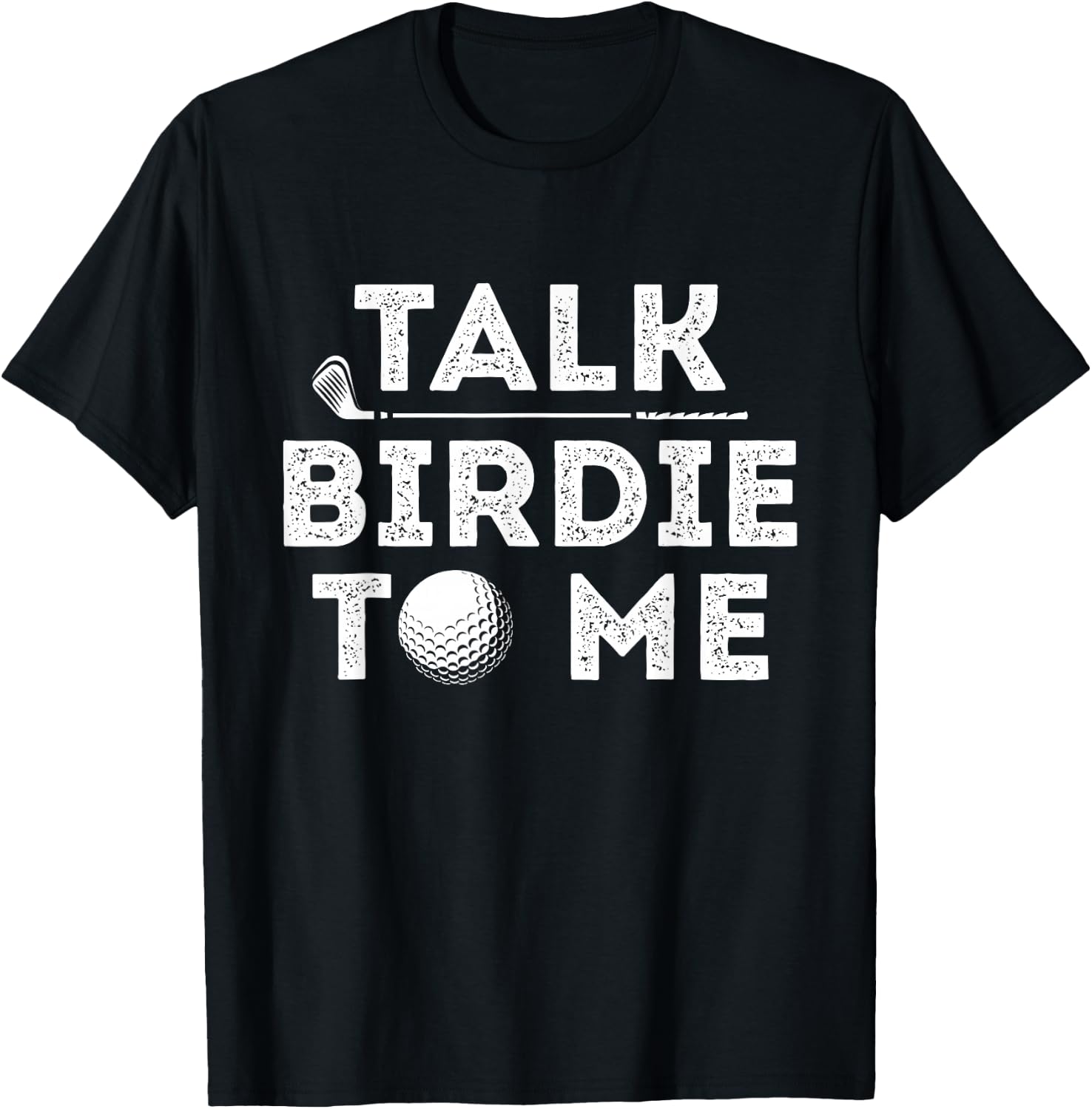 Talk Birdie To Me - Funny Golf Player Pun Golfer T-Shirt - T-Shirt | Black