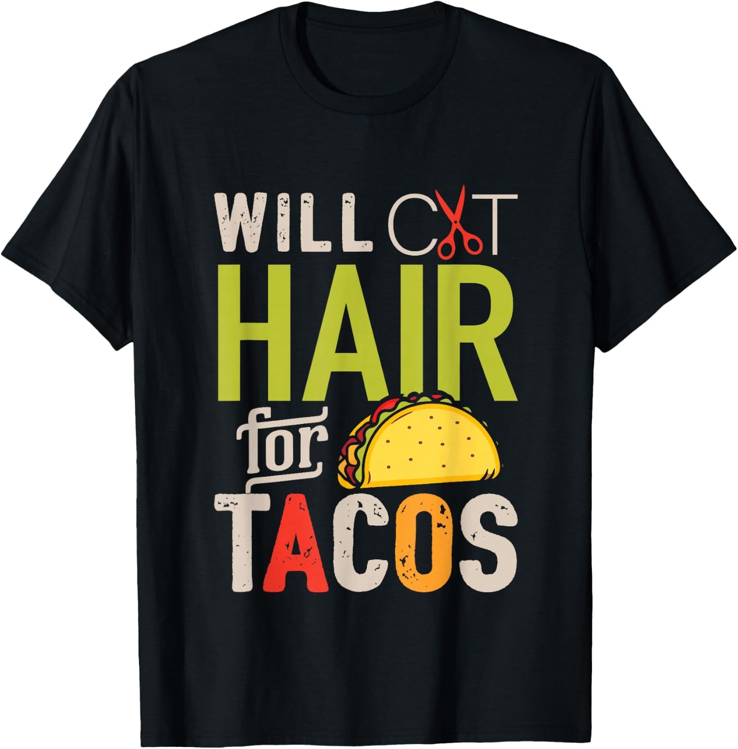 Will Cut Hair For Tacos Shirt Funny Hairdresser Hairstylist T-Shirt - T-Shirt | Black