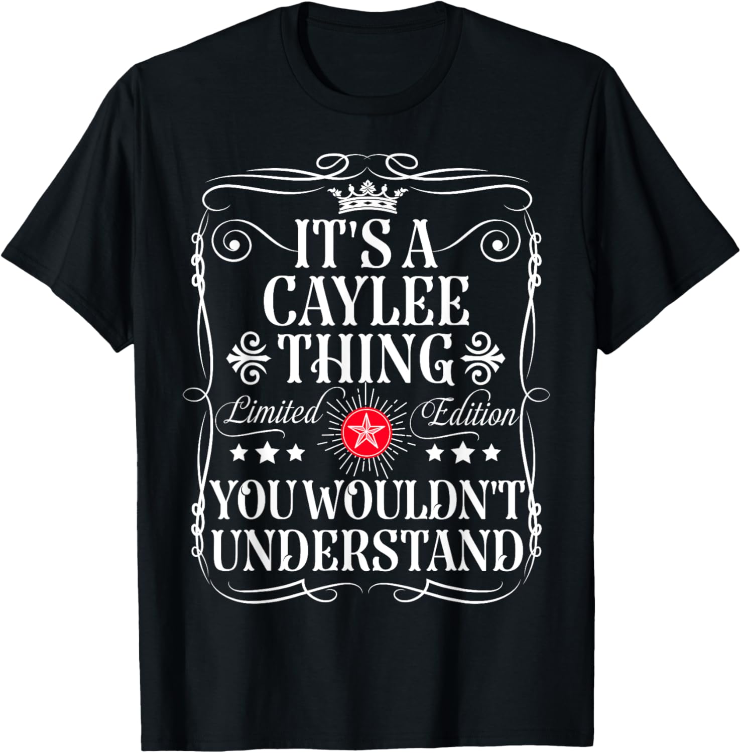 Caylee Name Its A Caylee Thing You Wouldn't Understand T-Shirt - T-Shirt | Black