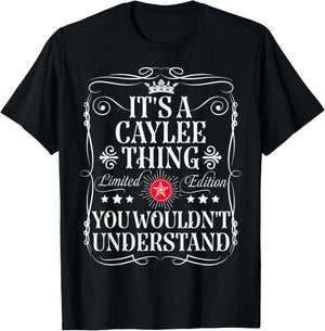 Caylee Name Its A Caylee Thing You Wouldn't Understand T-Shirt - T-Shirt | Black