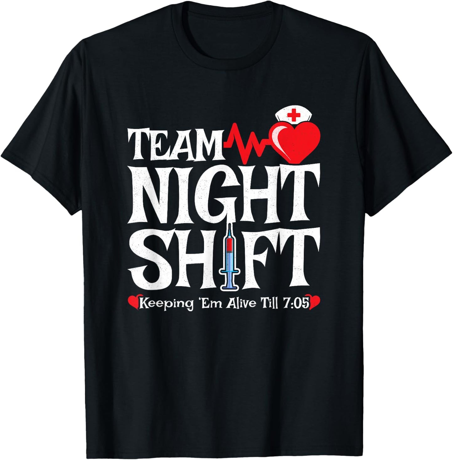 Nurse Appreciation - Funny Team Night Shift Nurse T-Shirt - T-Shirt | Black