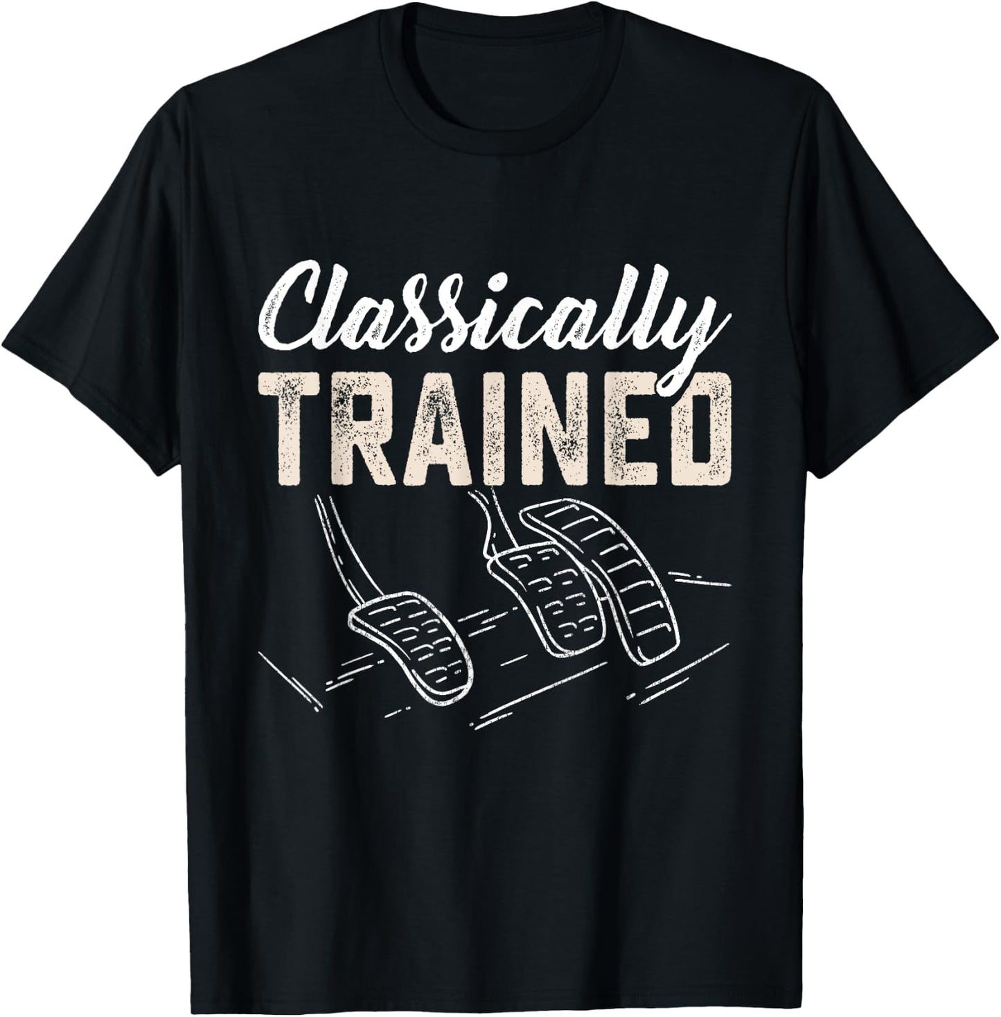 Classically Trained Retro Racing Three Pedals Manual Car Guy T-Shirt - T-Shirt | Black