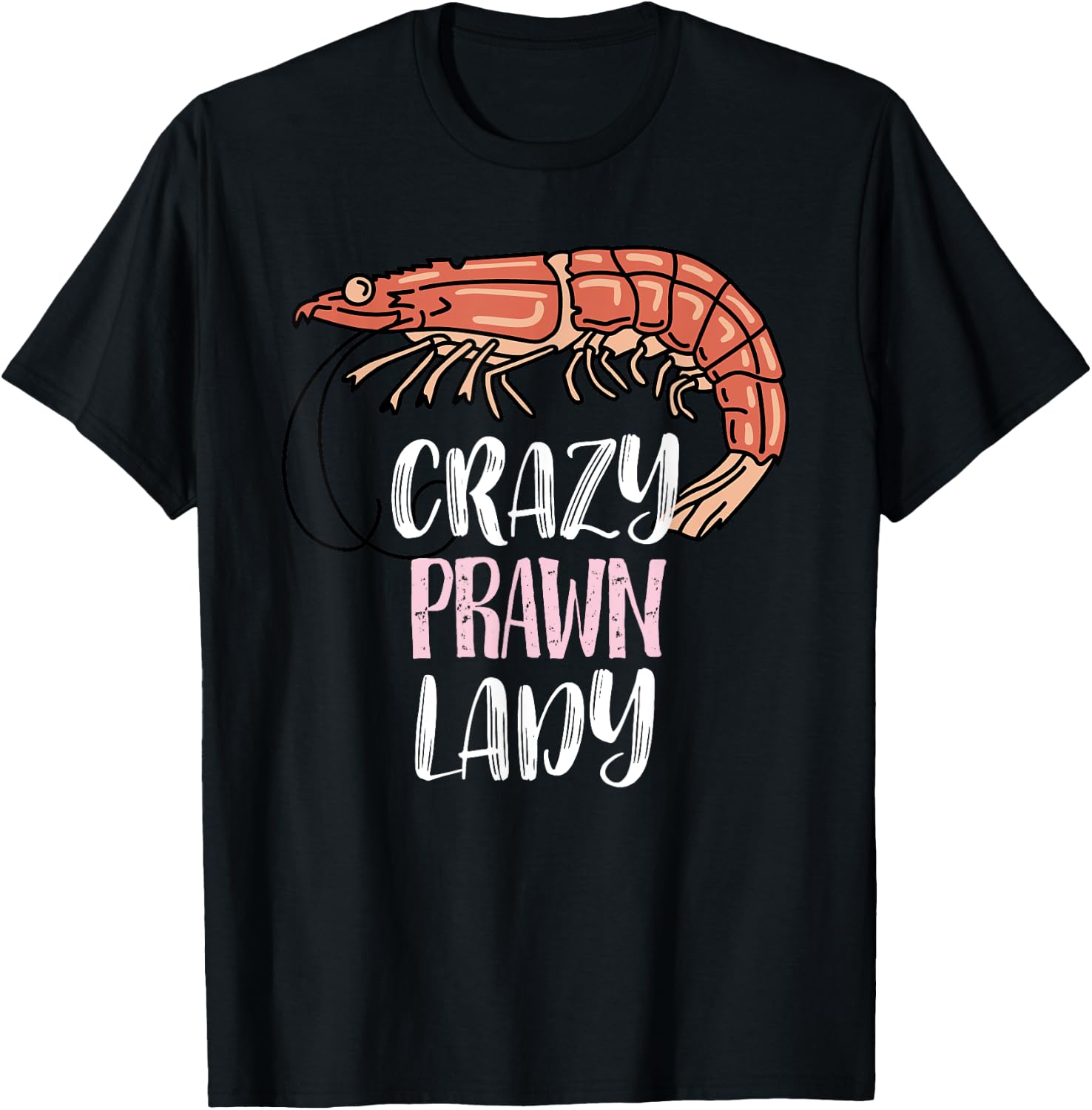 Crazy Prawn Lady - Prawn Lovers T-Shirt - T-Shirt | Black