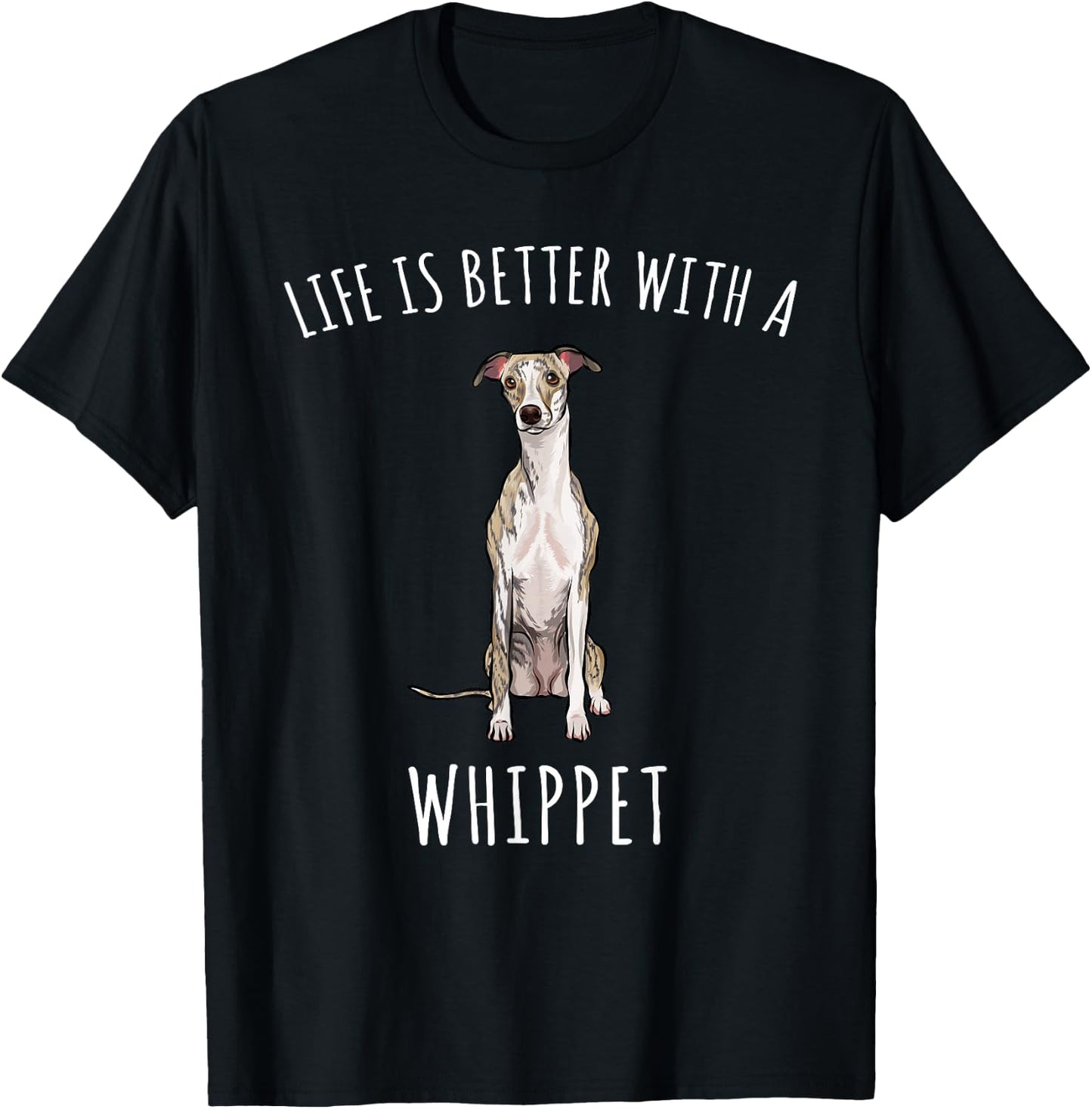 Life Is Better With A Whippet Dog Lover T-Shirt - T-Shirt | Black