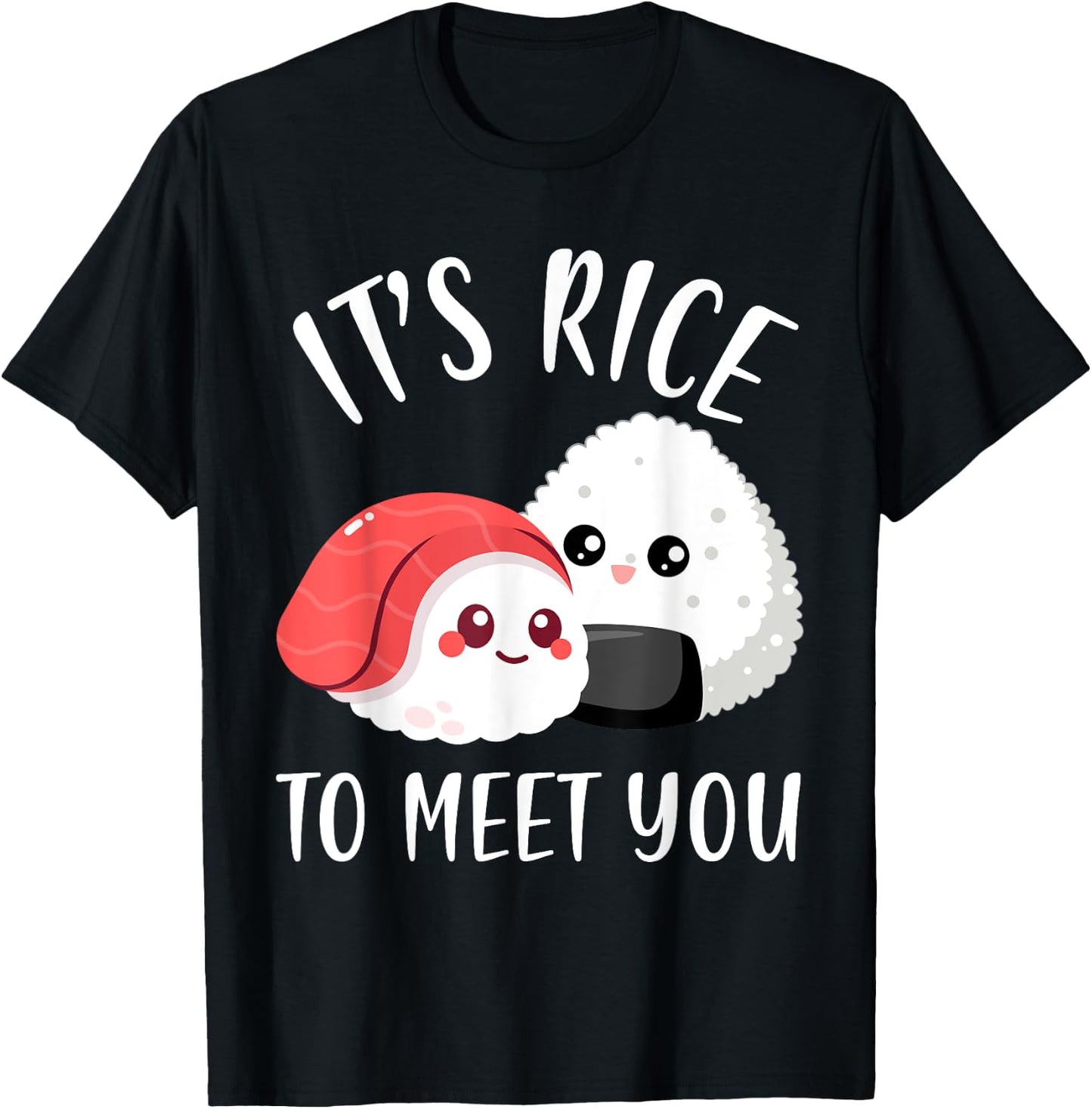 It’s rice to meet you Funny Japanese Food Cute Onigiri lover T-Shirt - T-Shirt | Black