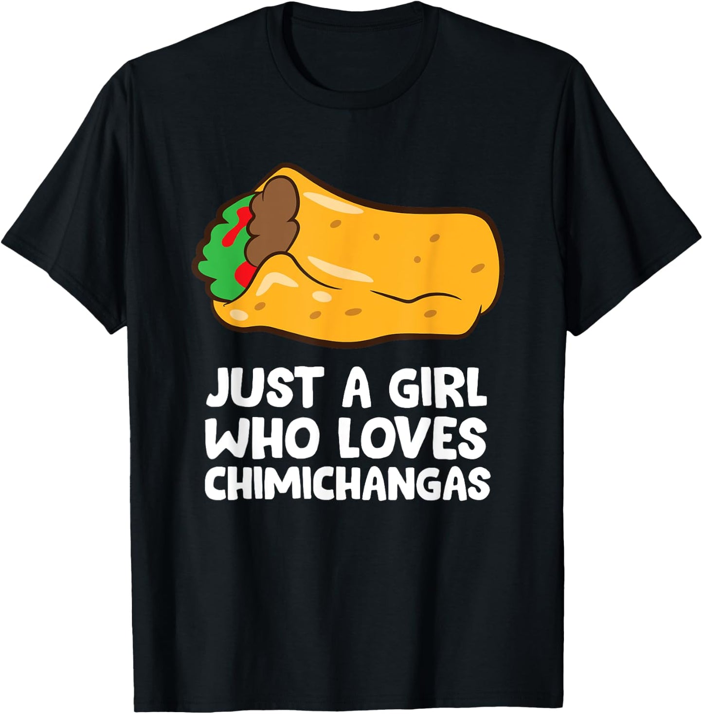 Just a Girl Who Loves Chimichangas T-Shirt - T-Shirt | Black