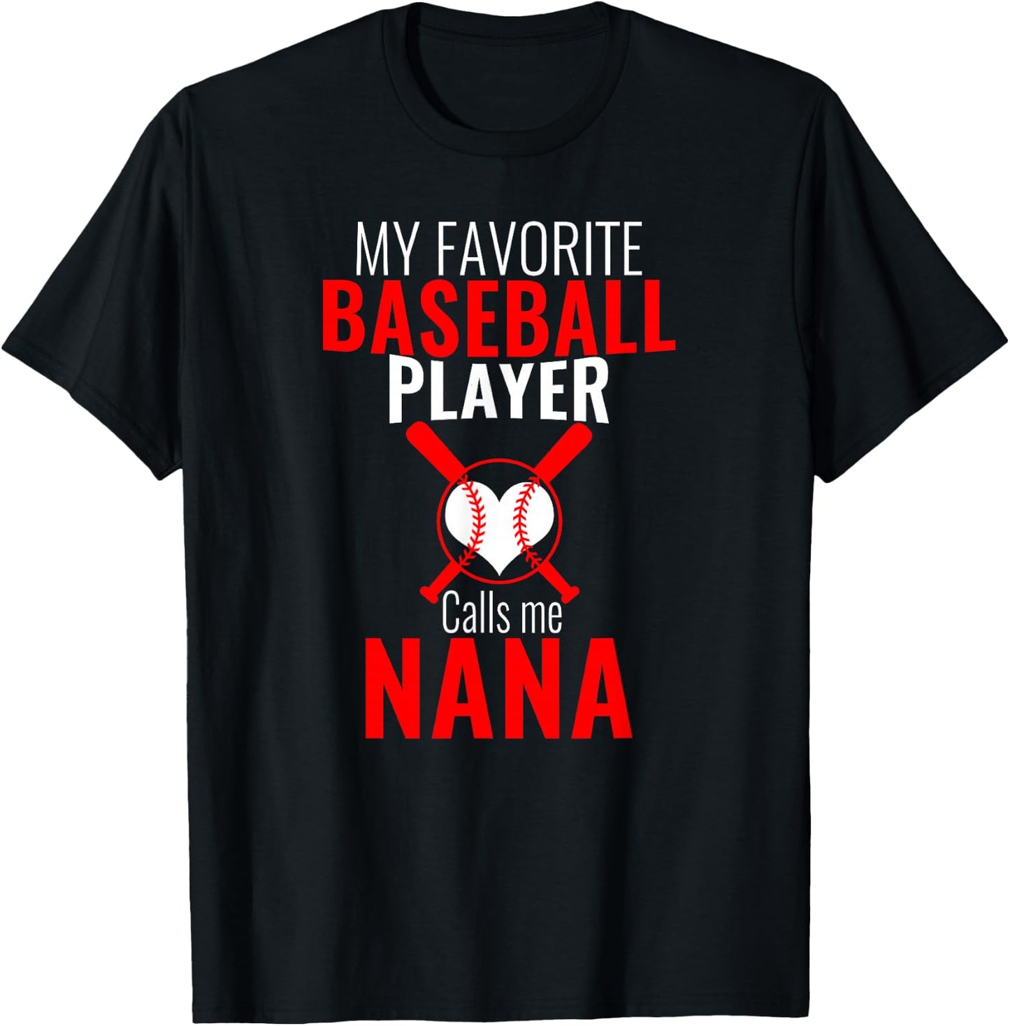 My Favorite Baseball Player Calls Me Nana Baseball Nana T-Shirt - T-Shirt | Black