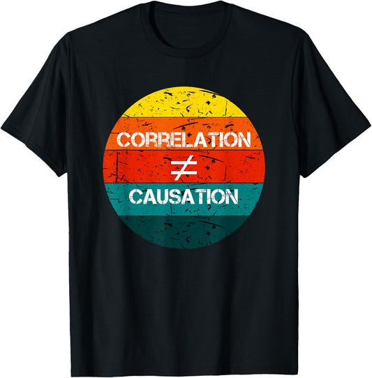 Correlation Does Not Equal Causation Retro T-Shirt - T-Shirt | Black