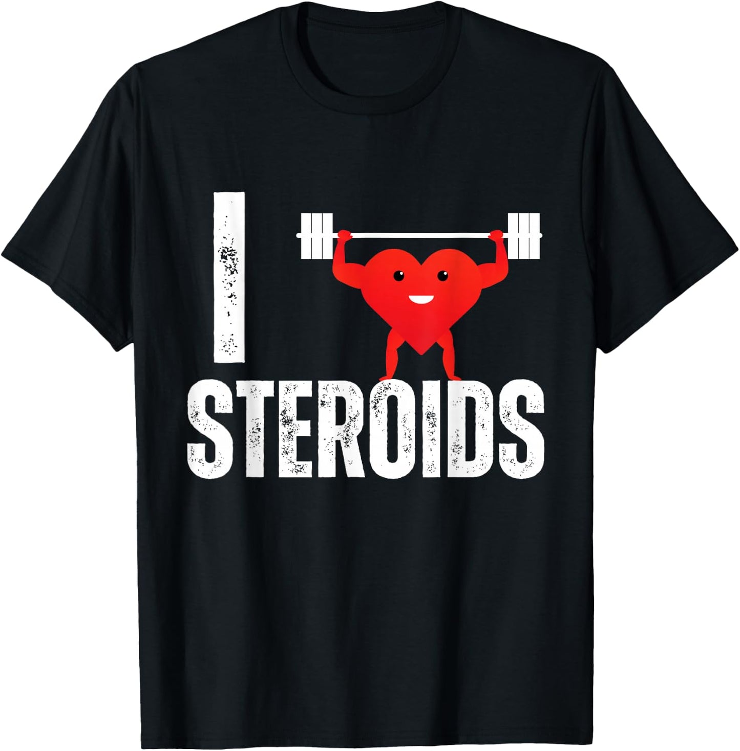 I Love Steroids Gifts for Bodybuilders Men I Heart Steroids T-Shirt - T-Shirt | Black