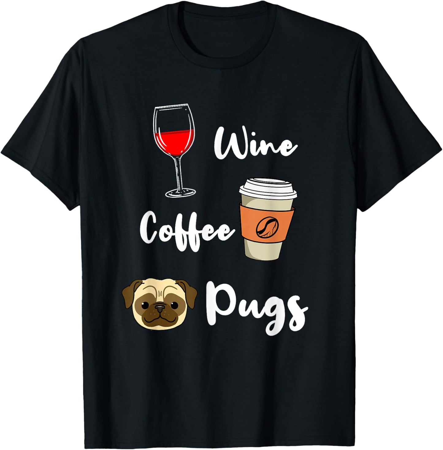 Wine Coffee Pugs T-Shirt - T-Shirt | Black