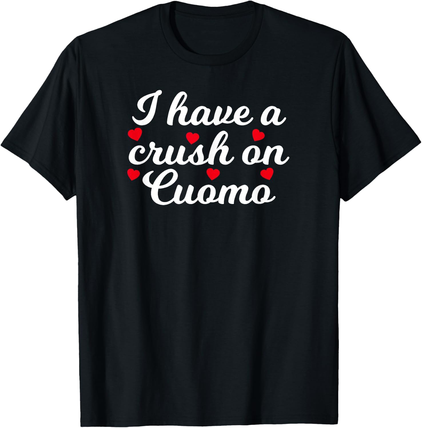 Andrew Cuomo I Have A Crush On Cuomo Gift T-Shirt - T-Shirt | Black