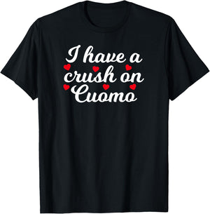 Andrew Cuomo I Have A Crush On Cuomo Gift T-Shirt - T-Shirt | Black